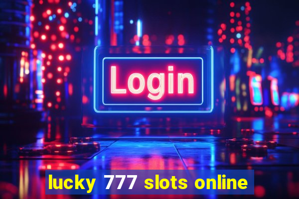 lucky 777 slots online